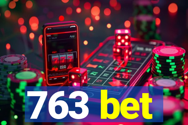 763 bet